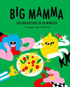 Big Mamma Italian Recipes in 30 Minutes (eBook, ePUB) - Mamma, Big