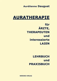 Auratherapie für Ärzte, Therapeuten und interessierte Laien (eBook, ePUB) - Dauguet, Aurélienne