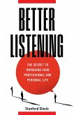 Better Listening: The Secret to Improving Your Professional and Personal Life (eBook, ePUB)