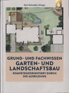 Grund- und Fachwissen Garten- und Landschaftsbau - Schrader, Karl