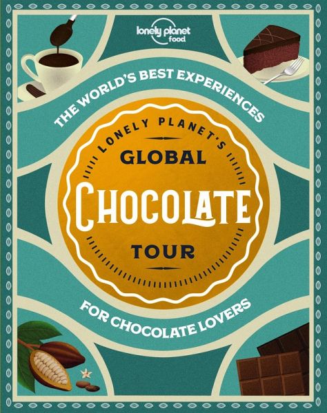 Lonely Planet's Global Chocolate Tour (eBook, ePUB)