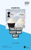 Trauzeugen küsst man nicht