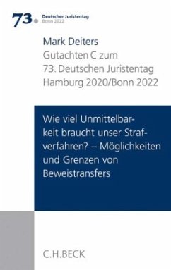 Verhandlungen des 73. Deutschen Juristentages Hamburg 2020 / Bonn 2022 Bd. I: Gutachten Teil C: Wie viel Unmittelbarkei - Deiters, Mark