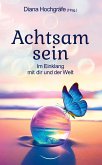 Achtsam sein