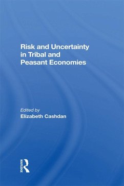 Risk And Uncertainty In Tribal And Peasant Economies (eBook, ePUB) - Cashdan, Elizabeth