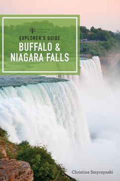 Explorer's Guide Buffalo & Niagara Falls (First Edition) (Explorer's Complete) (eBook, ePUB) - Smyczynski, Christine A.