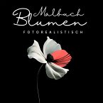 Malbuch Blumen Fotorealistisch