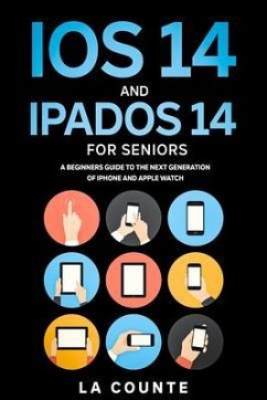 iOS 14 and iPadOS 14 For Seniors (eBook, ePUB) - La Counte, Scott