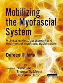 Mobilizing the Myofascial System (eBook, ePUB) Mobilizing the Myofascial System (eBook, ePUB)