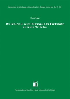 Der Leibarzt als neues Phänomen an den Fürstenhöfen des späten Mittelalters - Bünz, Enno