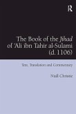 The Book of the Jihad of 'Ali ibn Tahir al-Sulami (d. 1106) (eBook, ePUB)