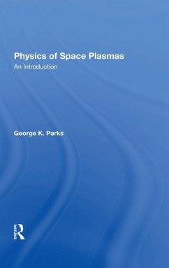 Physics Of Space Plasmas (eBook, ePUB) - Parks, George K