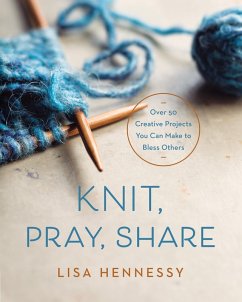 Knit, Pray, Share (eBook, ePUB) - Hennessy, Lisa
