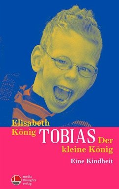 Tobias - Der kleine König - König, Elisabeth