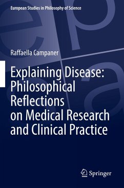 Explaining Disease: Philosophical Reflections on Medical Research and Clinical Practice - Campaner, Raffaella