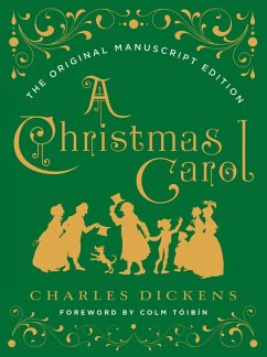 A Christmas Carol: The Original Manuscript Edition (eBook, ePUB) - Dickens, Charles