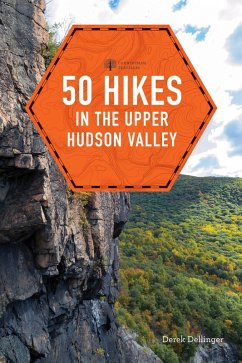 50 Hikes in the Upper Hudson Valley (First Edition) (Explorer's 50 Hikes) (eBook, ePUB) - Dellinger, Derek