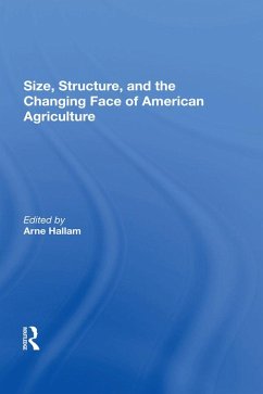Size, Structure, And The Changing Face Of American Agriculture (eBook, ePUB) - Hallam, Arne