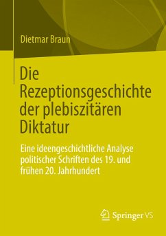 Die Rezeptionsgeschichte der plebiszitären Diktatur - Braun, Dietmar