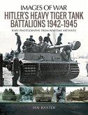 Hitler's Heavy Tiger Tank Battalions 1942-1945 (eBook, ePUB)