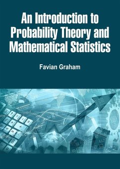 Introduction to Probability Theory and Mathematical Statistics (eBook, ePUB) - Graham, Favian
