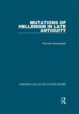 Mutations of Hellenism in Late Antiquity (eBook, ePUB)