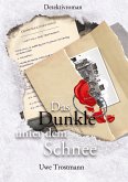 Das Dunkle unter dem Schnee