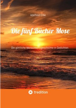 Die fünf Bücher Mose (eBook, ePUB) - Erbe, Adelheid