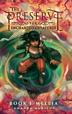 The Preserve for Enchanted Creatures - Marisol, Amanda