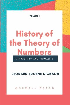 History of the Theory of Numbers Divisibility and Primality (Volume 1 - Dickson, Leonard Eugene