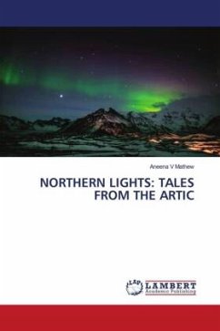 NORTHERN LIGHTS: TALES FROM THE ARTIC - Mathew, Aneena V