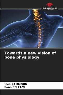 Towards a new vision of bone physiology - Kammoun, Ines;Sellami, Sana