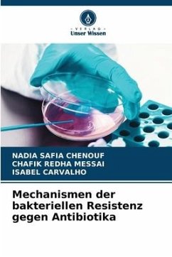 Mechanismen der bakteriellen Resistenz gegen Antibiotika - Chenouf, Nadia Safia;Messai, Chafik Redha;CARVALHO, ISABEL