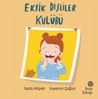 Eksik Disliler Kulübü - Akipek, Seda