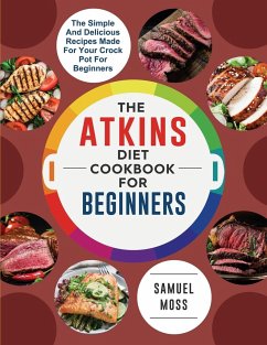 The Atkins Diet Cookbook for Beginners - Moss, Samuel