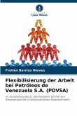 Flexibilisierung der Arbeit bei Petróleos de Venezuela S.A. (PDVSA)