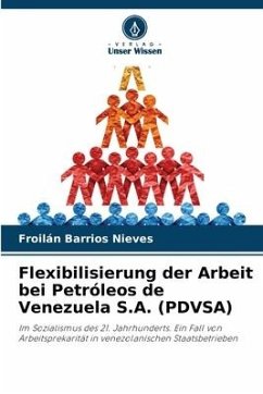 Flexibilisierung der Arbeit bei Petróleos de Venezuela S.A. (PDVSA) - Barrios Nieves, Froilán