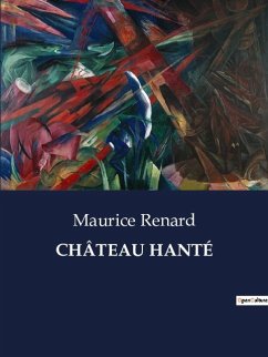 CHÂTEAU HANTÉ - Renard, Maurice