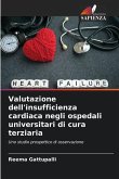 Valutazione dell'insufficienza cardiaca negli ospedali universitari di cura terziaria
