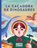 La caçadora de dinosaures: Mary Anning i l'apassionant món de la prehistòria