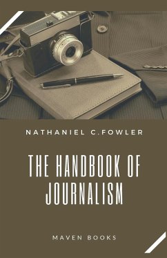 THE HANDBOOK OF JOURNALISM - Fowler, Nathaniel C.