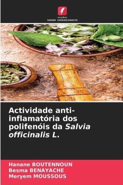 Actividade anti-inflamatória dos polifenóis da Salvia officinalis L. - BOUTENNOUN, Hanane;BENAYACHE, Besma;MOUSSOUS, Meryem
