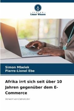 Afrika irrt sich seit über 10 Jahren gegenüber dem E-Commerce - Mbelek, Simon;Ebe, Pierre-Lionel