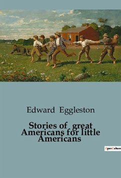 Stories of great Americans for little Americans - Eggleston, Edward