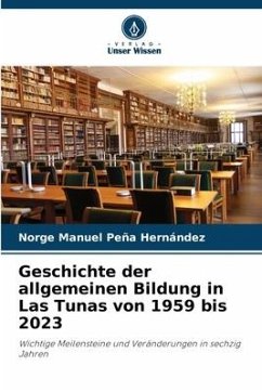 Geschichte der allgemeinen Bildung in Las Tunas von 1959 bis 2023 - Peña Hernández, Norge Manuel