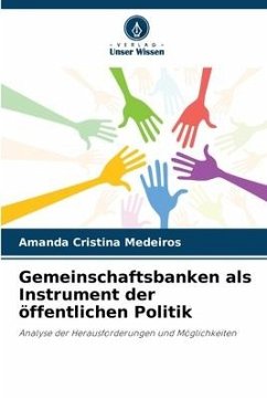 Gemeinschaftsbanken als Instrument der öffentlichen Politik - Medeiros, Amanda Cristina