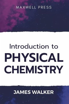 Introduction to Physical chemistry - Walker, James