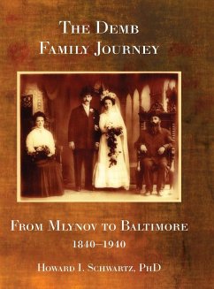 The Demb Family Journey - from Mlynov to Baltimore - Schwartz, Howard I