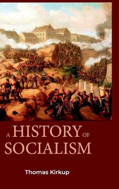 A HISTORY OF SOCIALISM - Kirkup, Thomas