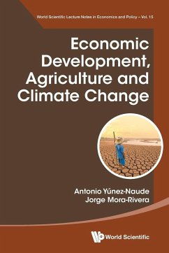 ECONOMIC DEVELOPMENT, AGRICULTURE AND CLIMATE CHANGE - Antonio Yunez-Naude, Jorge Mora-Rivera